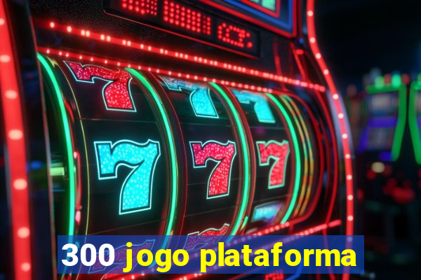 300 jogo plataforma